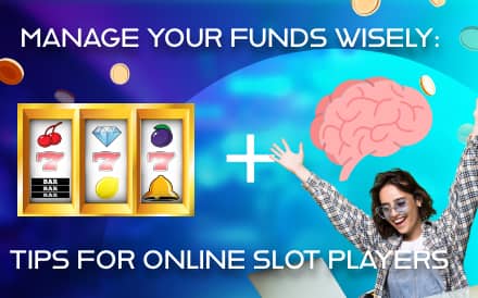Manage your funds wisely Tips for online pokie players